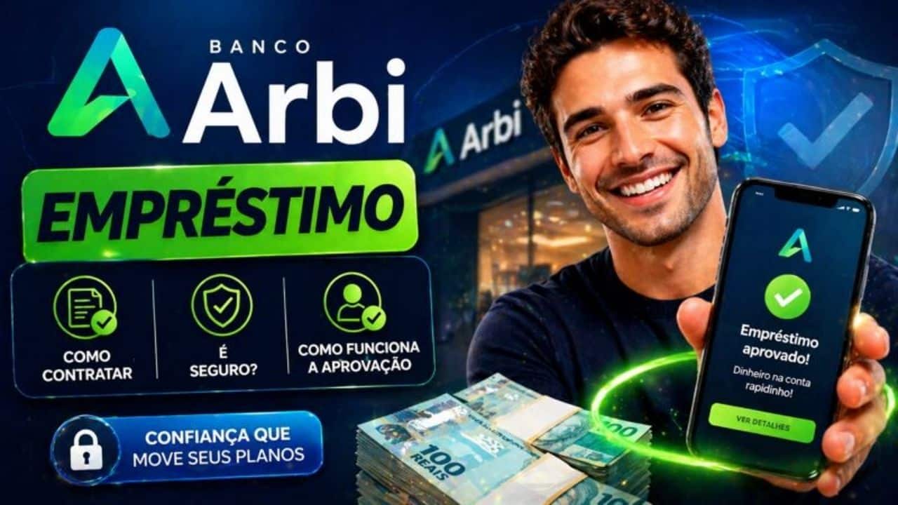 Empréstimo Banco Arbi: como contratar, é seguro? Veja como funciona a aprovação