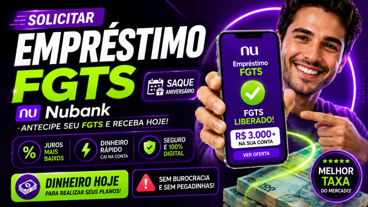 solicitar empréstimo fgts nubank online: entenda como liberar antecipação do saque-aniversário com a melhor taxa hoje!