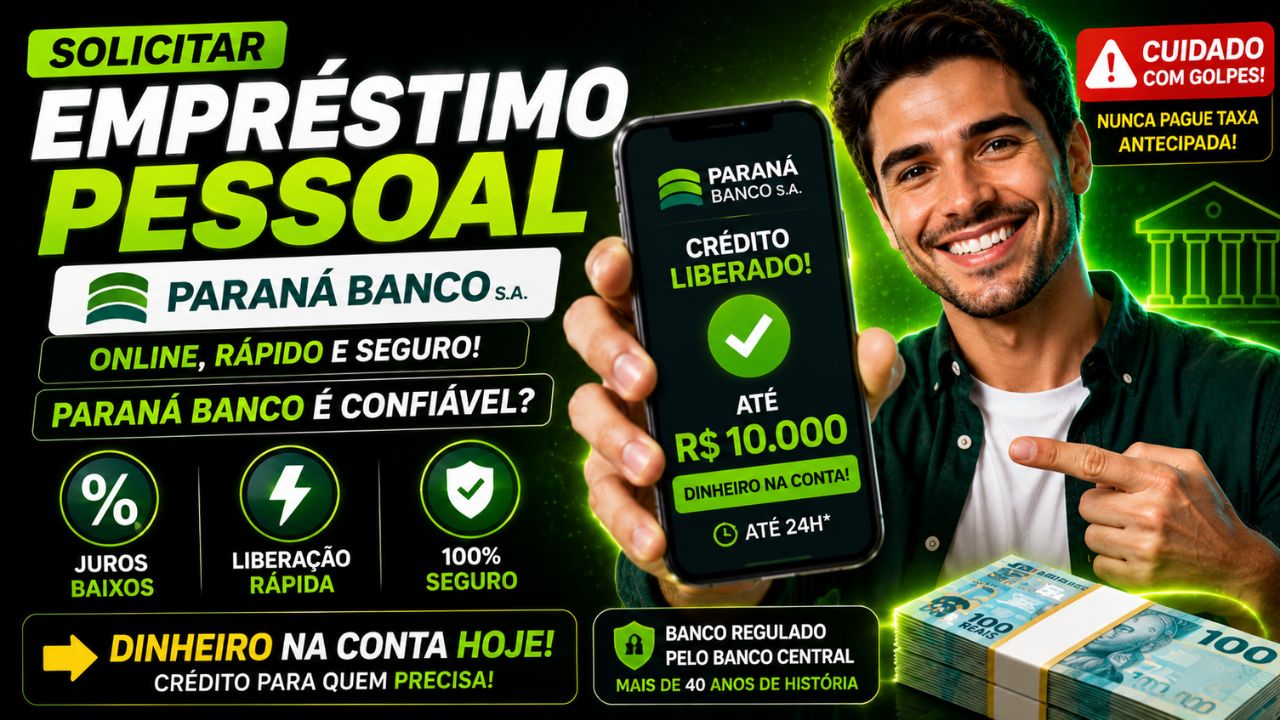 solicitar empréstimo pessoal parana bco s.a. online: veja como liberar crédito com juros baixos e se o banco é confiável!