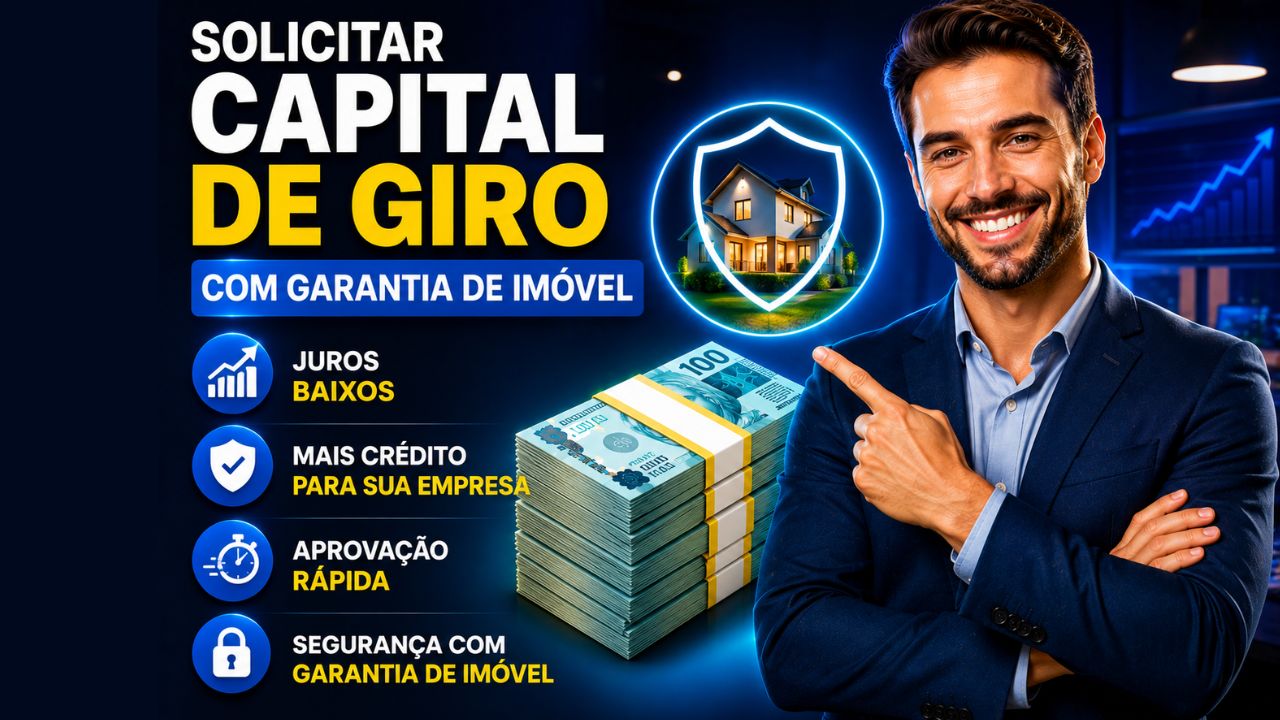 solicitar capital de giro com garantia de imóvel: o guia secreto para liberar juros baixos e salvar sua empresa hoje!